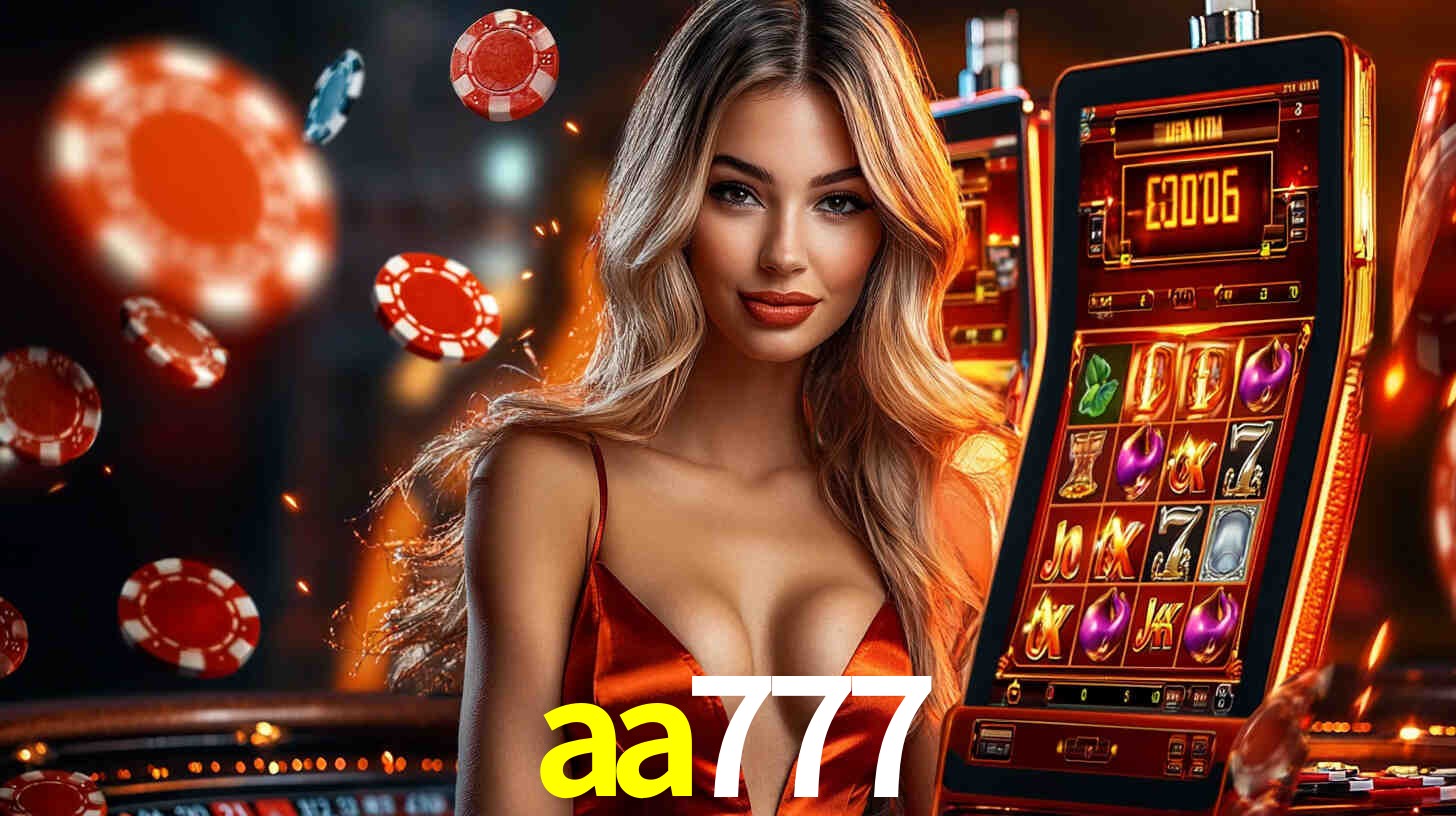 aa777 - Baixe o Cassino Oficial - aa777.com